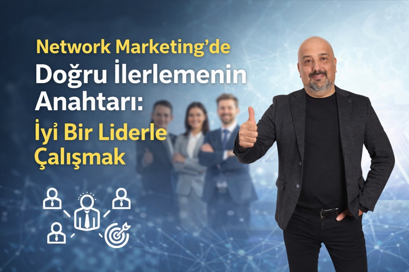 Network Marketing'de Doğru İlerleme